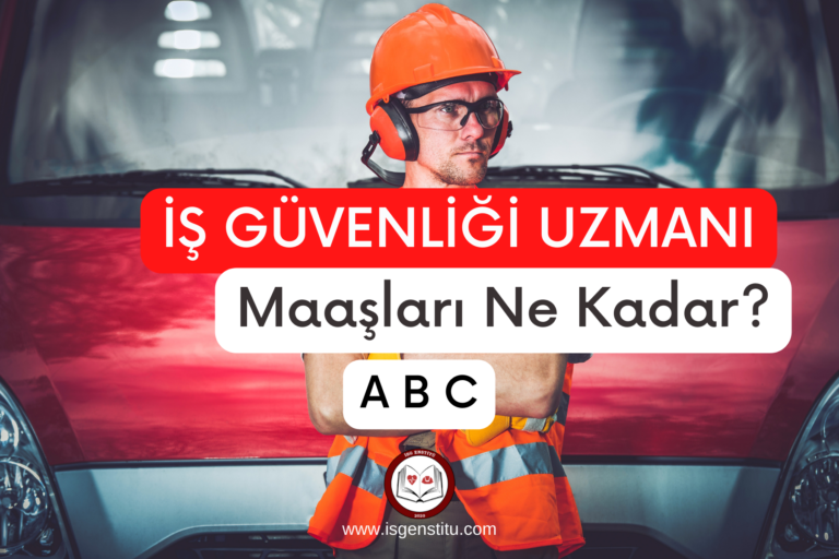 İş Güvenliği Uzmanı Maaşları