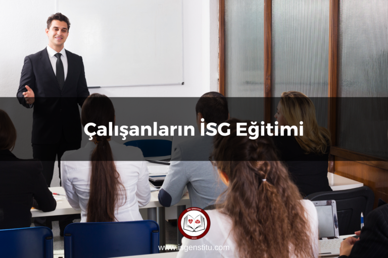Çalışanların İSG Eğitimi