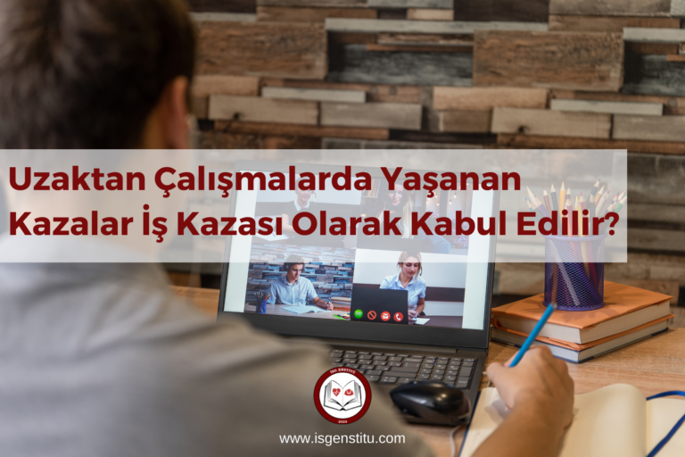 Uzaktan Çalışmalarda İş Kazası