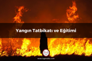 Yangın Tatbikatı ve Eğitimi